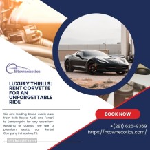 Luxury Thrills: Rent Corvette for an Unforgettable Ride