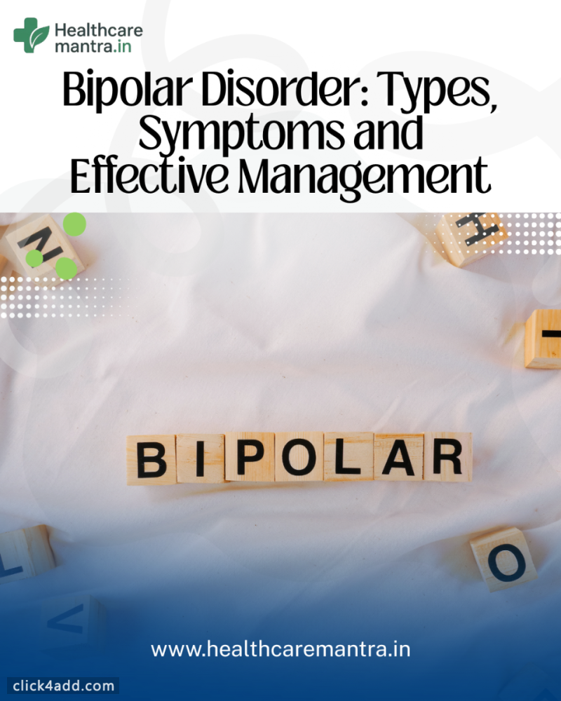 Bipolar Disorder: Types, Symptoms, and Effective Management