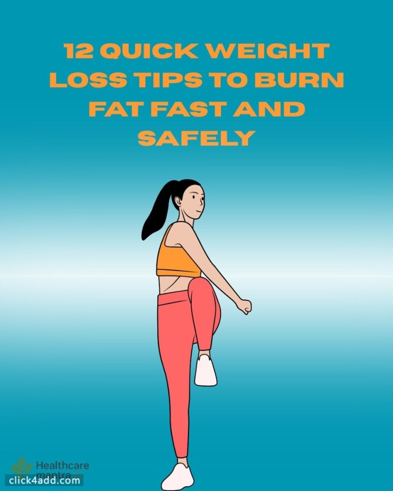 12 Quick Weight Loss Tips to Burn Fat Fast and Safely
