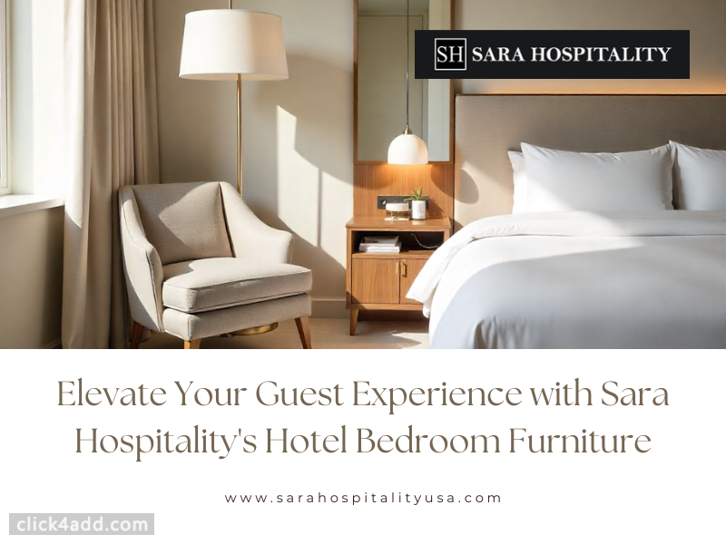 Elevate Your Guest Experience with hotel bedroom furniture